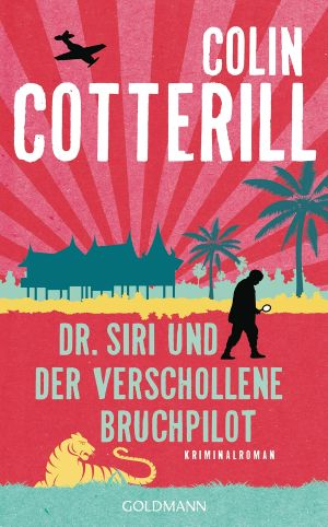 [Dr. Siri Paiboun 15] • Dr. Siri und der verschollene Bruchpilot